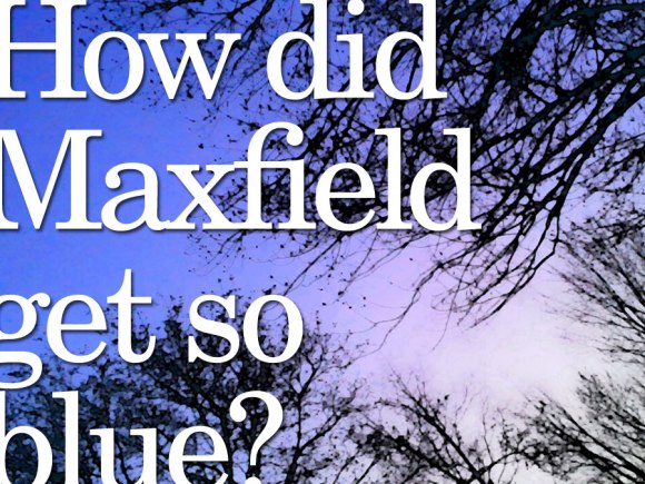 6-5-14_how-did-Maxfield-get-so-blue